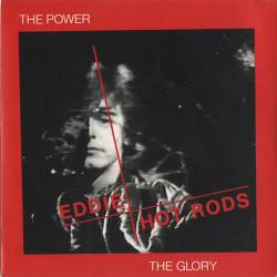 Eddie And The Hot Rods : The Power and the Glory